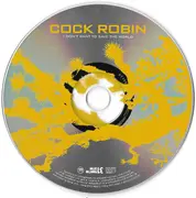 CD - Cock Robin - I Don't Want To Save The World