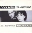 7inch Vinyl Single - Cock Robin - Straighter Line