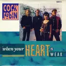 2x7inch Vinyl Single - Cock Robin - When Your Heart Is Weak - Gatefold