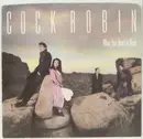 7inch Vinyl Single - Cock Robin - When Your Heart Is Weak