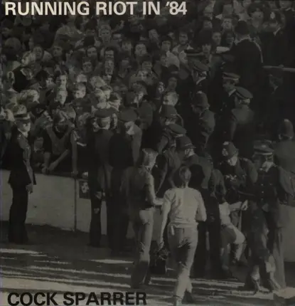 Cock Sparrer - Running Riot In '84