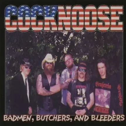 COCKNOOSE - Bad Men, Butchers And Bleeders