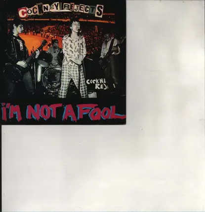 Cockney Rejects - I'm Not A Fool