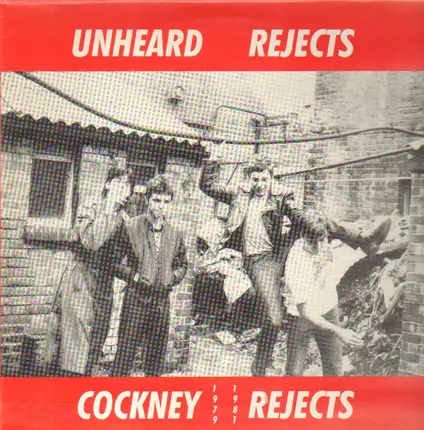 COCKNEY REJECTS - Unheard Rejects