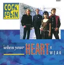 7inch Vinyl Single - Cock Robin - When Your Heart Is Weak