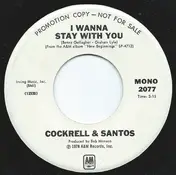 Cockrell & Santos - I Wanna Stay With You