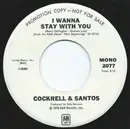 7inch Vinyl Single - Cockrell & Santos - I Wanna Stay With You