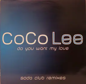 CoCo Lee - Do You Want My Love (Soda Club Remixes)