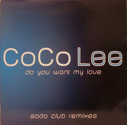 CoCo Lee - Do You Want My Love (Soda Club Remixes)