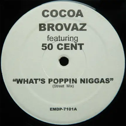Cocoa Brovaz Featuring 50 Cent - What's Poppin Niggas?