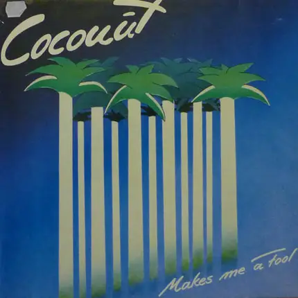 Coconut - Makes Me A  Fool