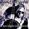 CD - Cody McCarver - I Just Might Live Forever