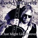CD - Cody McCarver - I Just Might Live Forever