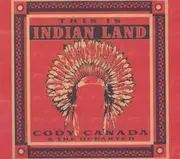 CD - Cody Canada & The Departed - This Is Indian Land - Digisleeve
