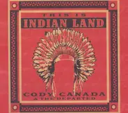 Cody Canada & The Departed - This Is Indian Land