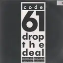 12inch Vinyl Single - Code 61 - Drop The Deal (Remix)