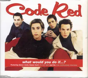 CODE RED - What Would You Do If...?