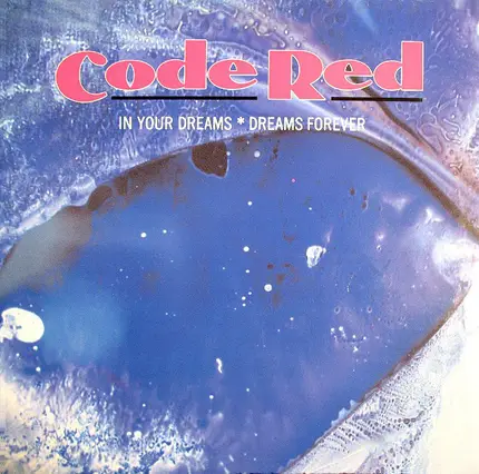 Code Red - In Your Dreams / Dreams Forever