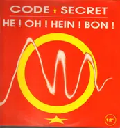 Code Secret - He! Ho! Hein! Bon!