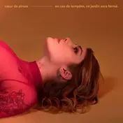 coeur de pirate - En Cas De Tempete Ce Jardin Sera Fermé