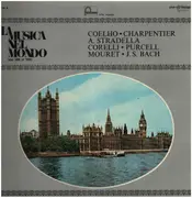 LP - Coelho - Charpentier - Stradelia a.o. - La Musica Nel Mondo dal '400 al '900 - Vol.6