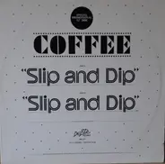 Coffee - Slip And Dip