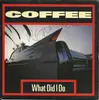 7inch Vinyl Single - Coffee - What Did I Do