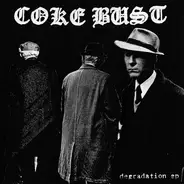 Coke Bust - Degradation EP