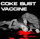 7inch Vinyl Single - Coke Bust / Vaccine - Coke Bust / Vaccine - White Label