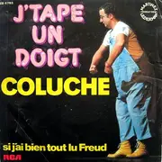 7inch Vinyl Single - Coluche - J'tape Un Doigt / Si J'ai Bien Tout Lu Freud