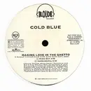 12inch Vinyl Single - Cold Blue - Making Love In The Ghetto