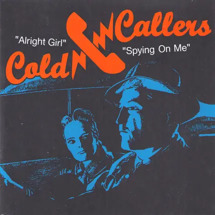 Cold Callers - Alright Girl/ Spying On Me