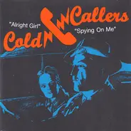 Cold Callers - Alright Girl/ Spying On Me