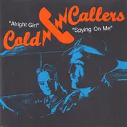 Cold Callers - Alright Girl/ Spying On Me