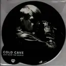 7inch Vinyl Single - Cold Cave - God Made The World - picture disc, single sided