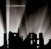 CD - COLD IN BERLIN - GIVE ME WALLS