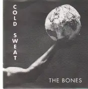 Cold Sweat - The Bones / Love And Pain