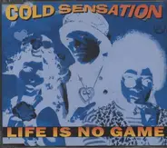 Cold Sensation - Life Is No Game