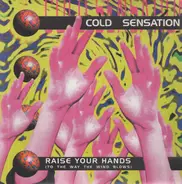 Cold Sensation - Raise Your Hands (To The Way The Wind Blows)