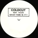 12inch Vinyl Single - Coldcut - Say Kids What Time Is It?