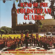 Coldstream Guards - Band Of The Coldstream Guards