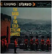 Coldstream Guards - The Band Of The Coldstream Guards Conducted By Major Douglas A. Pope