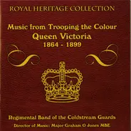 Coldstream Guards - Music From Trooping The Colour - Queen Victoria 1864-1899]