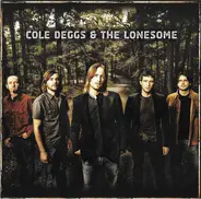 Cole Deggs & The Lonesome - Cole Deggs & the Lonesome