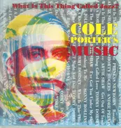 Cole Porter - What Is This Thing Calles Jazz? Cole Porter's Music