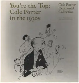Cole Porter - You're The Top: Cole Porter In The 1930s