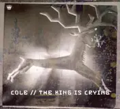 Cole - The King Is Crying