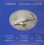 Coleman Hawkins & Lester Young & Chu Berry - Tenor Triumvirate