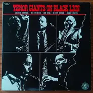 Coleman Hawkins , Ben Webster , Don Byas , Dexter Gordon , Johnny Griffin - Tenor Giants On Black Lion