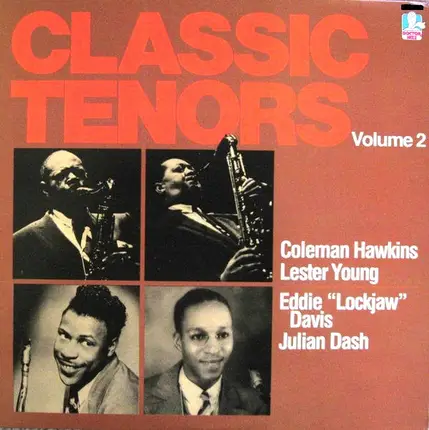 Coleman Hawkins , Lester Young , Eddie "Lockjaw" Davis , Julian Dash - Classic Tenors Volume 2